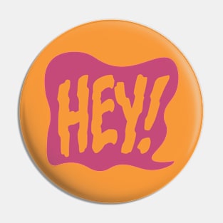 Hey! (pink) Pin