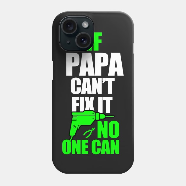 If Papa can't fix it, no one can - A gift for a Dad ! Phone Case by UmagineArts