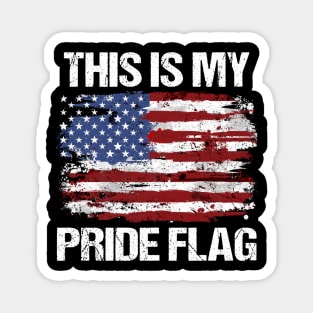 This Is My Pride Flag Vintage American 4th of July Patriotic Magnet