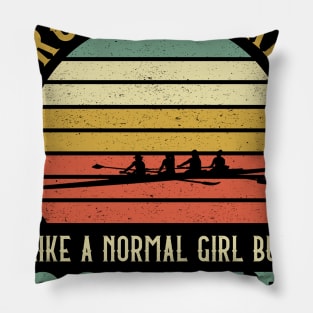 Rowing Girl Like A Normal Girl But Cooler Pillow