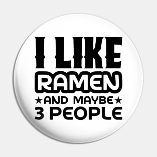 I like ramen and maybe 3 people Pin