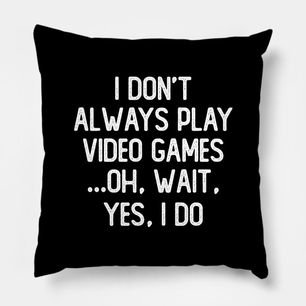 Funny Gamer Gift, Play Video Games Pillow by DragonTees