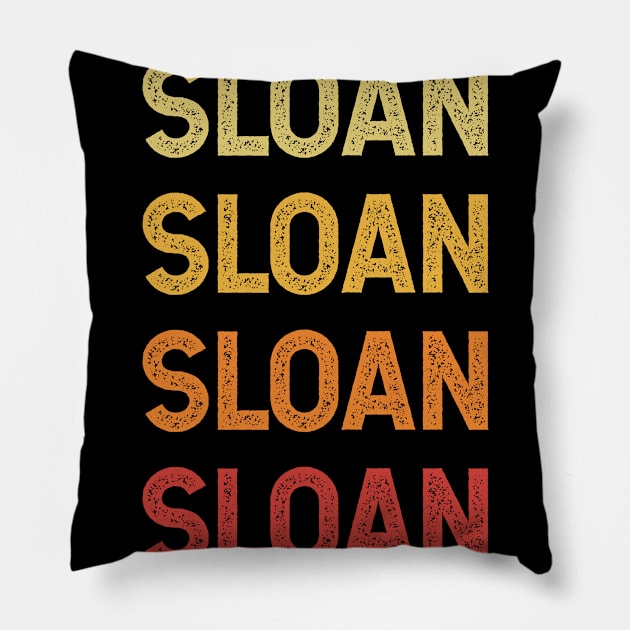 Sloan Name Vintage Retro Gift Called Sloan Pillow by CoolDesignsDz