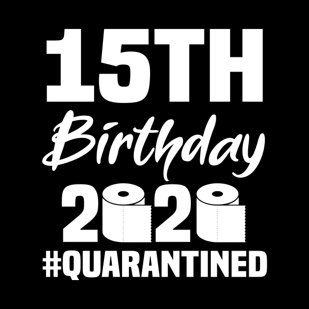 15th Birthday 2020 Quarantined by quaranteen