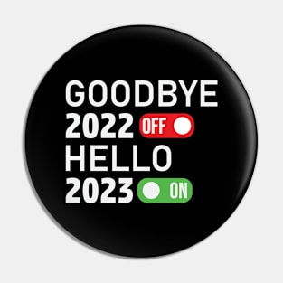 Goodbye 2022 Hello 2023 T-Shirt / New Year 2023 Pin