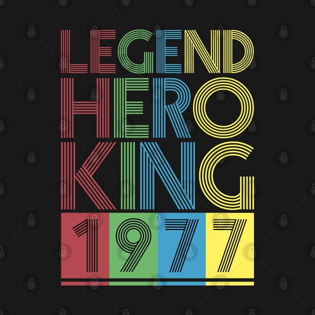 Vintage Legend Hero King Birthday 1977 Retro Year Design by az_Designs