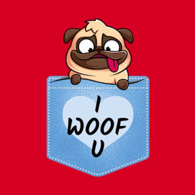 Pug in pocket I Woof You by GeekOwl Trade