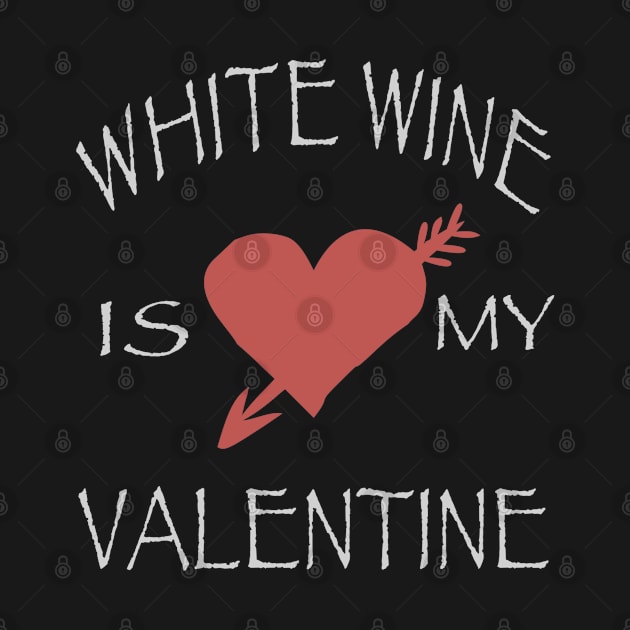 White Wine Is My Valentine by Yule