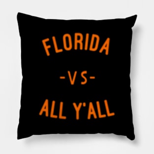 Florida Vs All Yall Re Gator State Pillow