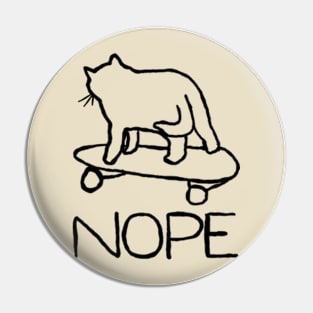 nope cat on skateboard Pin