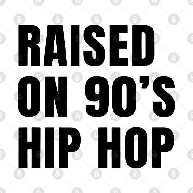 Raised on 90's Hip Hop by ArjenRobert