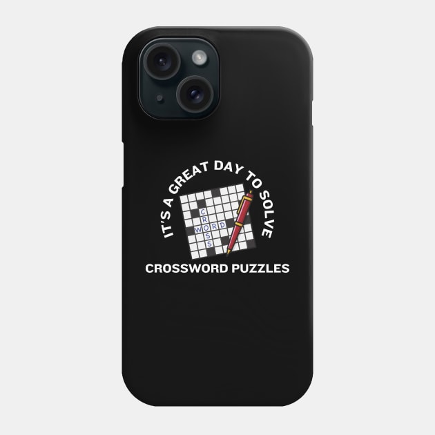 It's A Great Day To Solve Crossword Puzzles Phone Case by HobbyAndArt