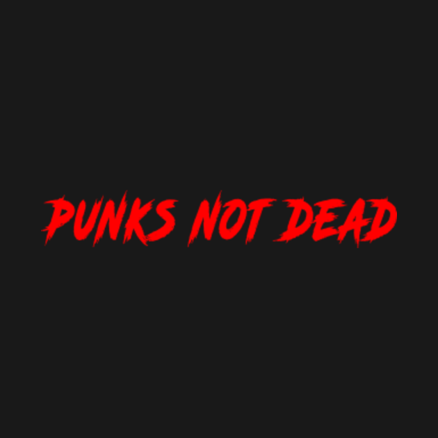 Disover Punks Not Dead - Punks Not Dead - T-Shirt