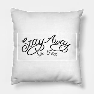 Stay (six feet) Away Pillow