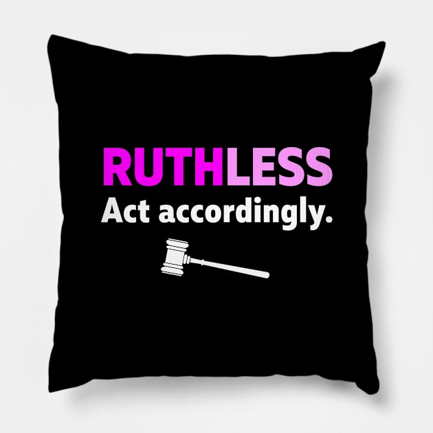 RUTHless Pillow by SquibInk