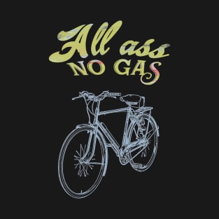 All Ass No Gas T-Shirt