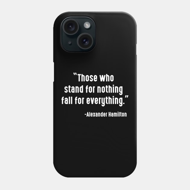 Alexander Hamilton quote Phone Case by Attia17