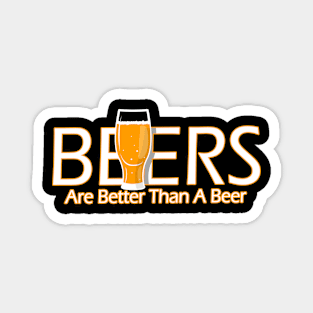 Beers are better than a beer Magnet