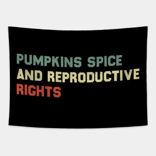 Pumpkin Spice And Reproductive Rights Tapestry