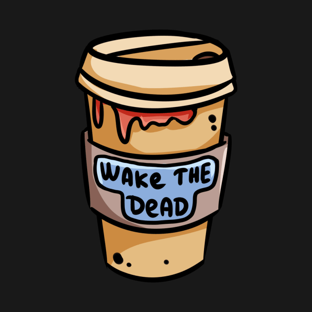 Wake The Dead Coffee Cup by oixxoart