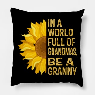 In a World Full of Sunflowers Be a Granny Pillow