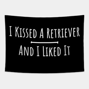 kissed a retriever and I liked it silly t-shirt Tapestry