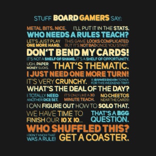 Stuff Board Gamers Say T-Shirt