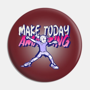 Make Today Amazing (baseball girl) Pin