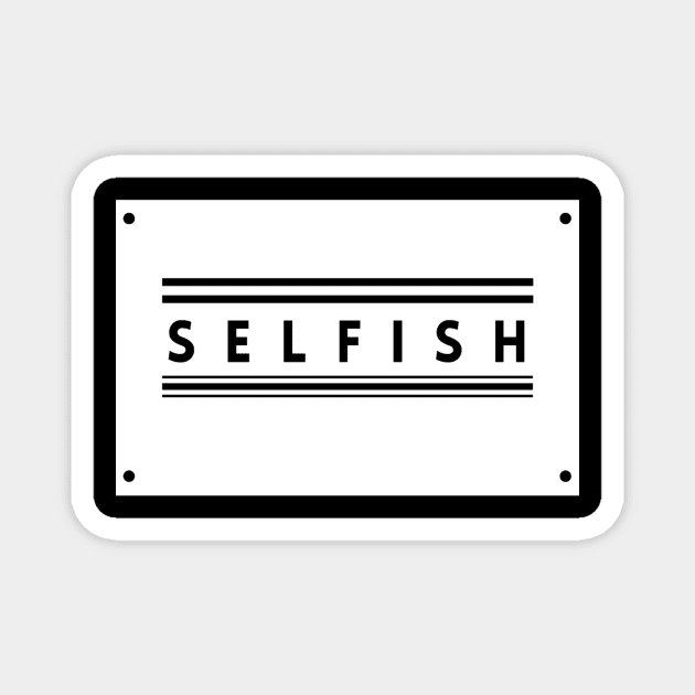 Selfish Man Magnet by TEXTTURED