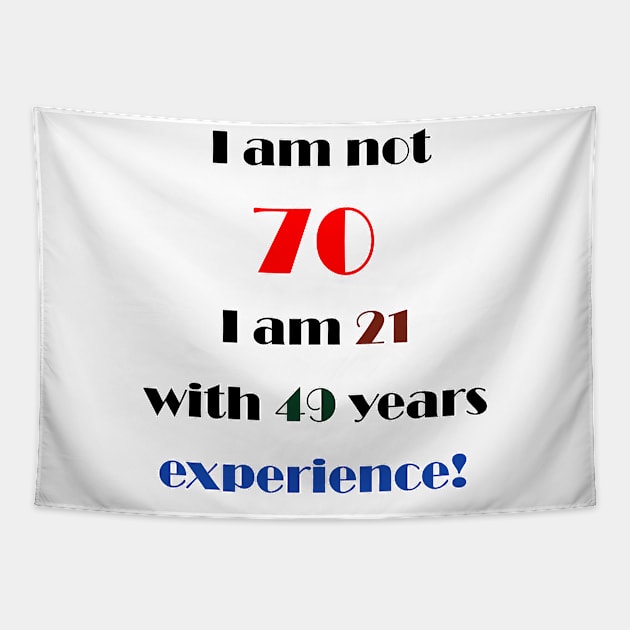 I am not 70 Tapestry by DesigningJudy