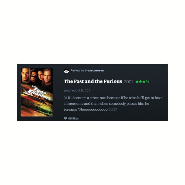My letterboxd review of The Fast and the Furious (2001) that somebody told me was actually a review 2 Fast 2 Furious (2003) but it turns out I was right and it is a review of The Fast and the Furious (2001) by bransonreese