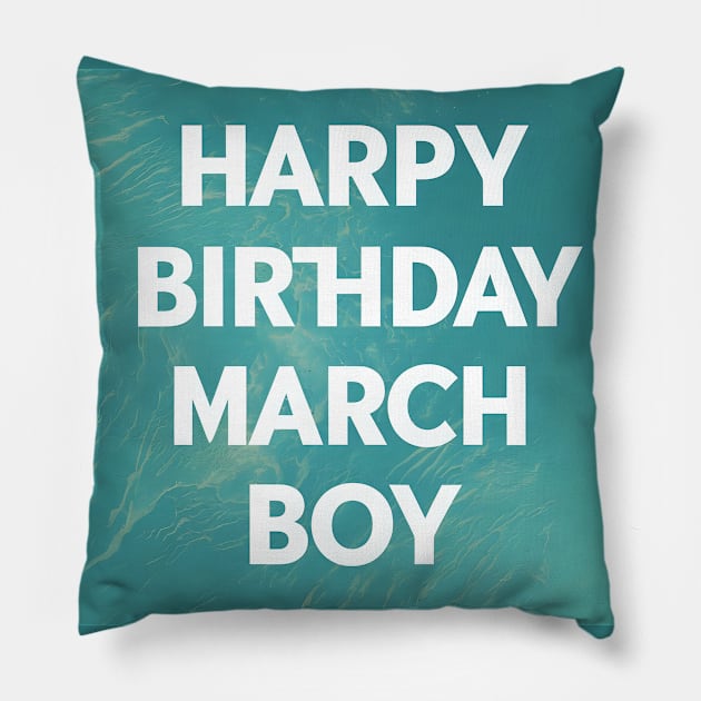 Happy Birthday March boy Pillow by Spaceboyishere