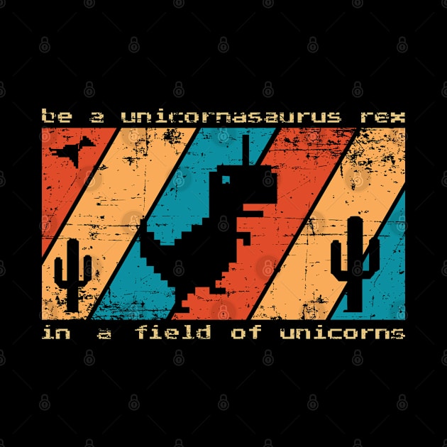 Be A Unicornasaurus Rex In A Field Of Unicorns by area-design