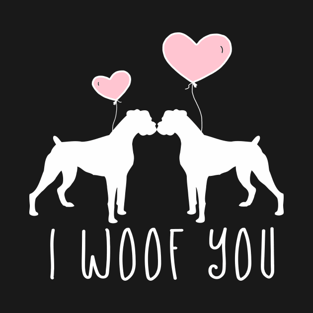 I Woof You, Boxer Dog Gifts by 3QuartersToday