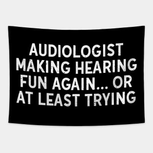 Audiologist Making Hearing Fun Again Tapestry
