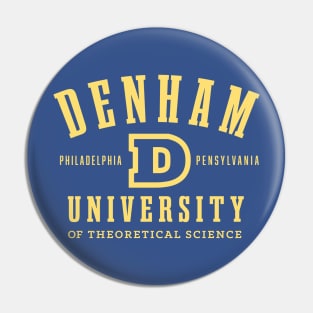 Denham University Pin