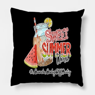 Sweet Summer Time Last Day Of School Lunch Lady Off Duty Pillow