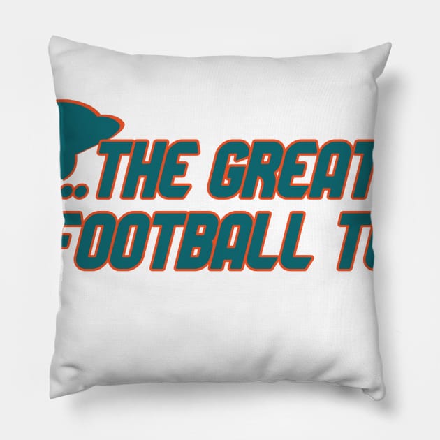 Miami Has The Dolphins Pillow by Pretty Good Shirts