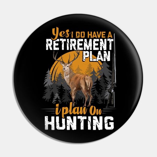 HUNTING RETIREMENT PLAN. Pin by Jandjprints