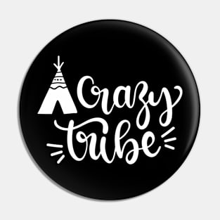 Crazy Tribe Pin