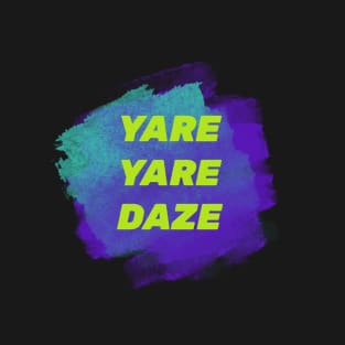 Yare Yare Daze T-Shirt