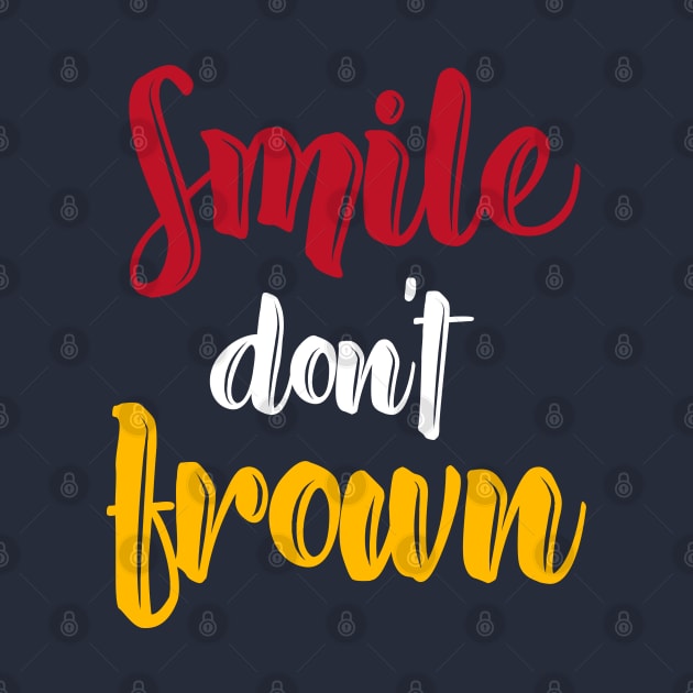 Smile dont frown by Zabarutstore