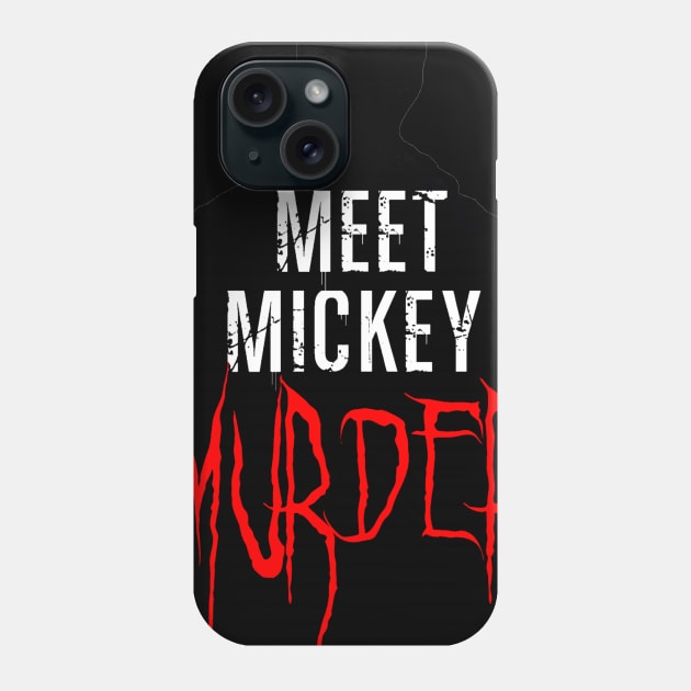 Meet Mickey Murder Phone Case by SoWhat