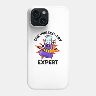 Che-missed-Try Funny Science Chemistry Pun Phone Case