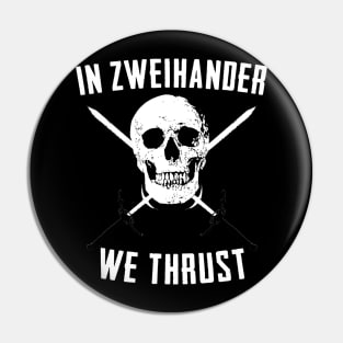 In Zweihander We Trust Pin