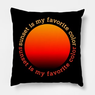 Sunset is My Favorite Color Pillow