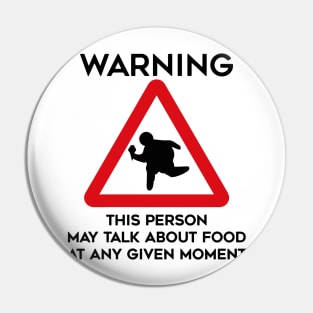 Food Design Warning This Person May Talk About Food At Any Given Moment Pin