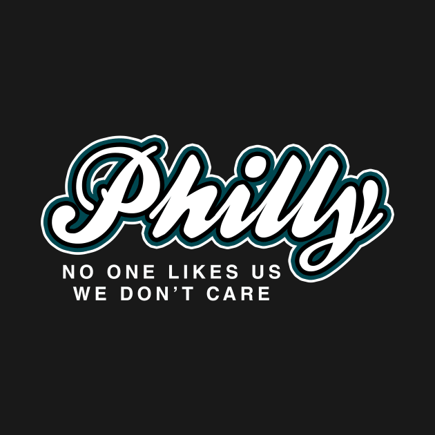 Philly No One Likes Us We Don't Care by fishbiscuit