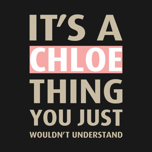 Discover Is Your Name, Chloe? This shirt is for you! - Chloe - T-Shirt