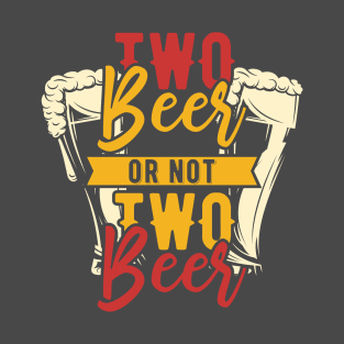 Two Beer T-Shirt